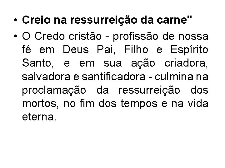  • Creio na ressurreição da carne" • O Credo cristão - profissão de