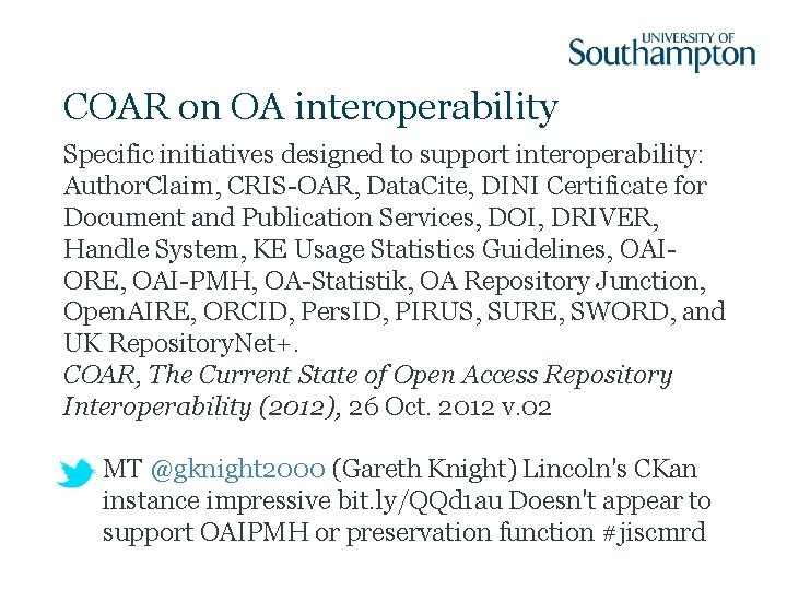 COAR on OA interoperability Specific initiatives designed to support interoperability: Author. Claim, CRIS-OAR, Data.