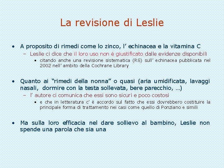 La revisione di Leslie • A proposito di rimedi come lo zinco, l’ echinacea