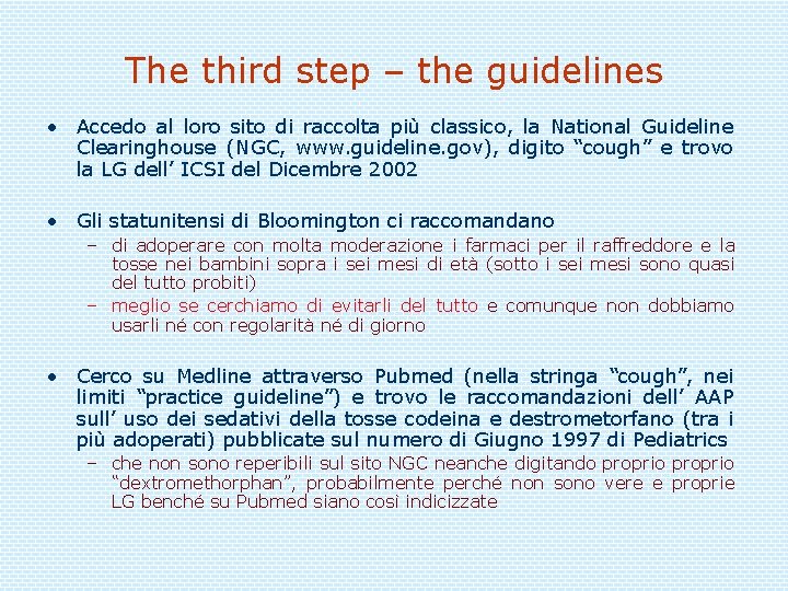The third step – the guidelines • Accedo al loro sito di raccolta più