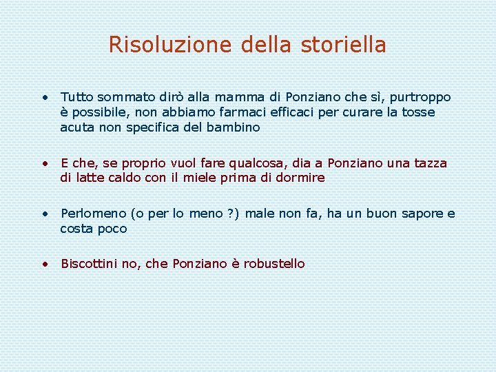 Risoluzione della storiella • Tutto sommato dirò alla mamma di Ponziano che sì, purtroppo