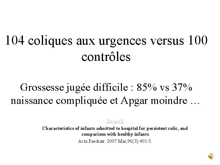 104 coliques aux urgences versus 100 contrôles Grossesse jugée difficile : 85% vs 37%