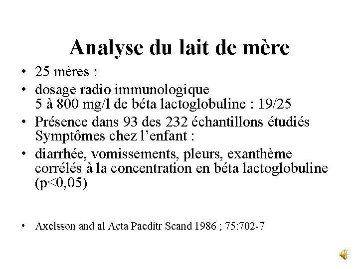 Analyse du lait de mère • 25 mères : • dosage radio immunologique 5