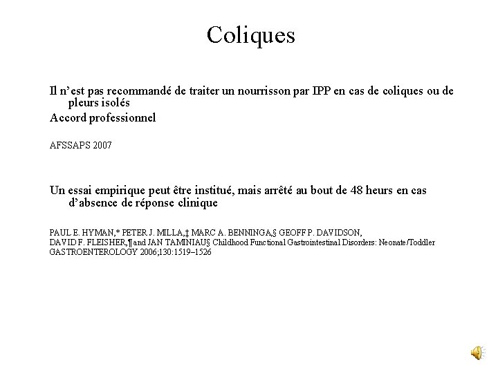 Coliques Il n’est pas recommandé de traiter un nourrisson par IPP en cas de