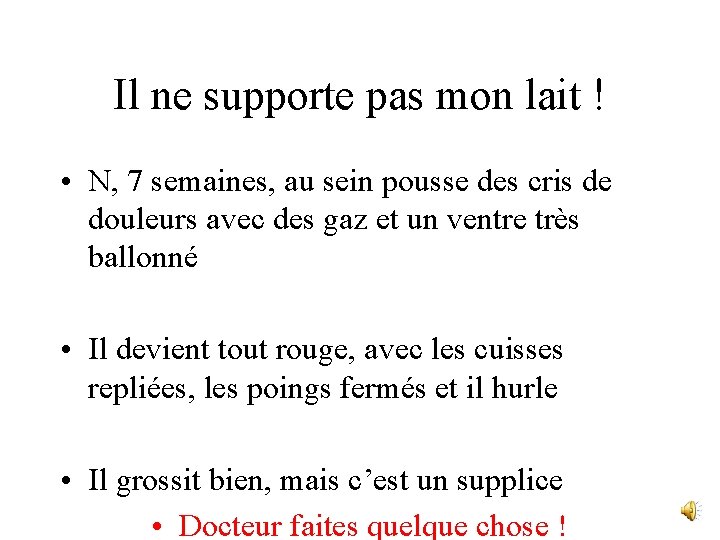 Il ne supporte pas mon lait ! • N, 7 semaines, au sein pousse