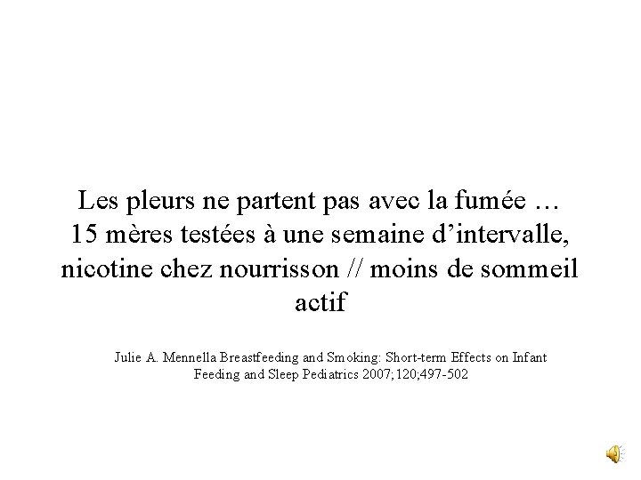 Les pleurs ne partent pas avec la fumée … 15 mères testées à une