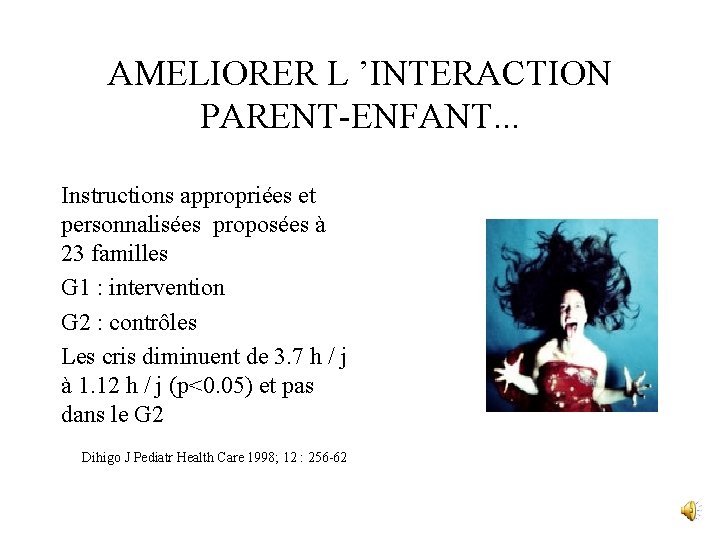 AMELIORER L ’INTERACTION PARENT-ENFANT. . . Instructions appropriées et personnalisées proposées à 23 familles