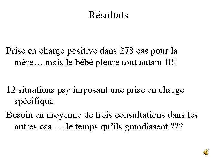 Résultats Prise en charge positive dans 278 cas pour la mère…. mais le bébé