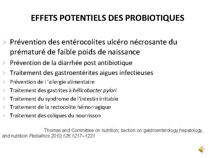 EFFETS POTENTIELS DES PROBIOTIQUES Ø Prévention des entérocolites ulcéro nécrosante du prématuré de faible