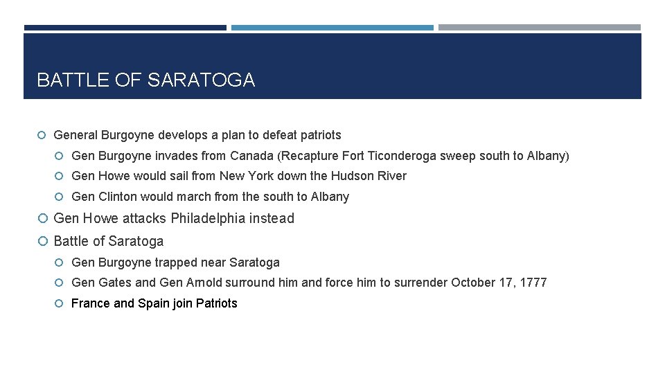 BATTLE OF SARATOGA General Burgoyne develops a plan to defeat patriots Gen Burgoyne invades