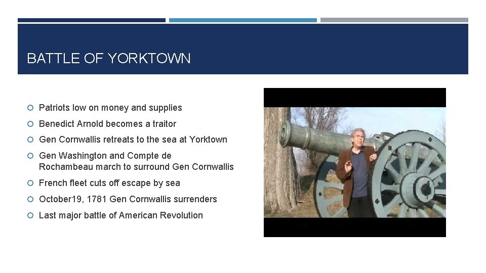 BATTLE OF YORKTOWN Patriots low on money and supplies Benedict Arnold becomes a traitor