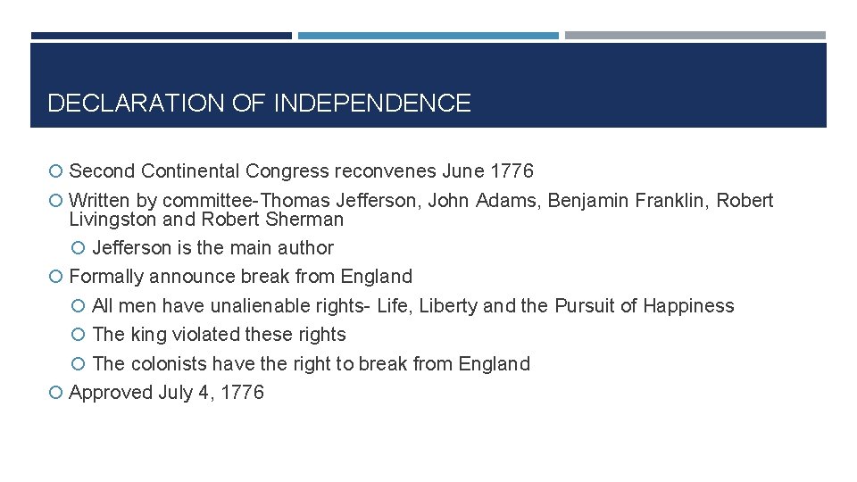 DECLARATION OF INDEPENDENCE Second Continental Congress reconvenes June 1776 Written by committee-Thomas Jefferson, John