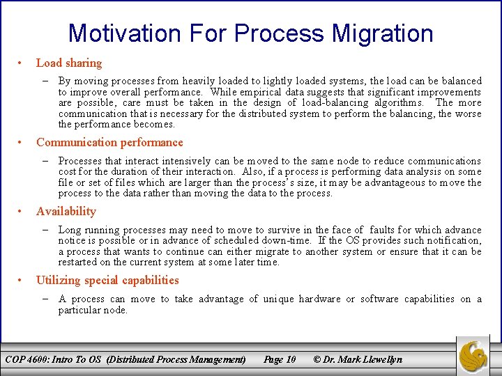 Motivation For Process Migration • Load sharing – By moving processes from heavily loaded