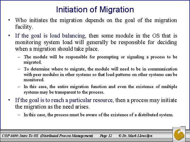 Initiation of Migration • Who initiates the migration depends on the goal of the