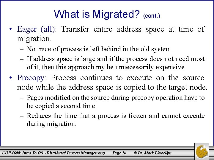 What is Migrated? (cont. ) • Eager (all): Transfer entire address space at time