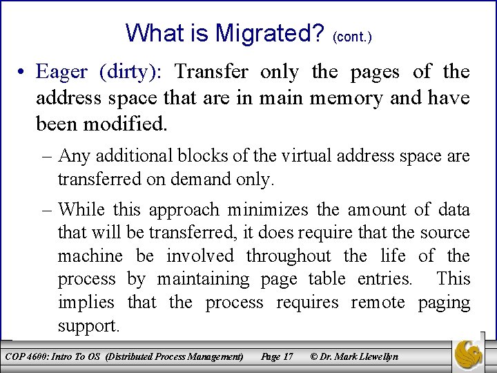 What is Migrated? (cont. ) • Eager (dirty): Transfer only the pages of the