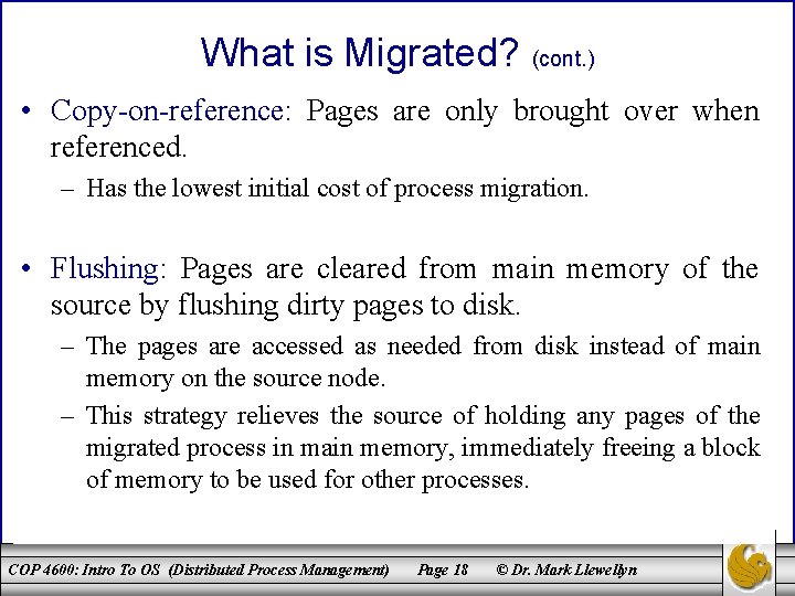 What is Migrated? (cont. ) • Copy-on-reference: Pages are only brought over when referenced.