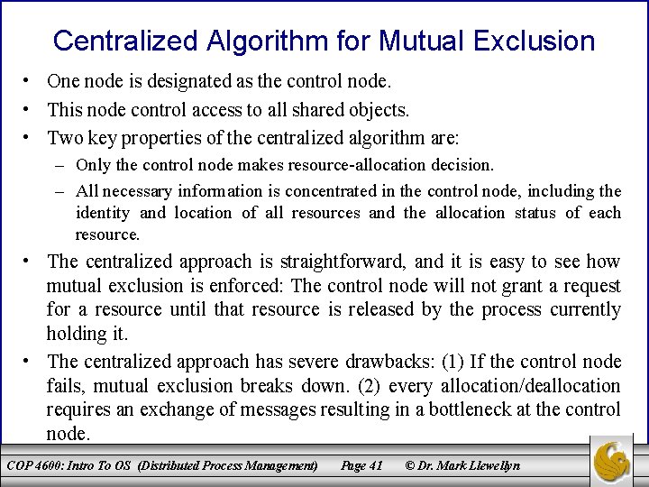 Centralized Algorithm for Mutual Exclusion • One node is designated as the control node.