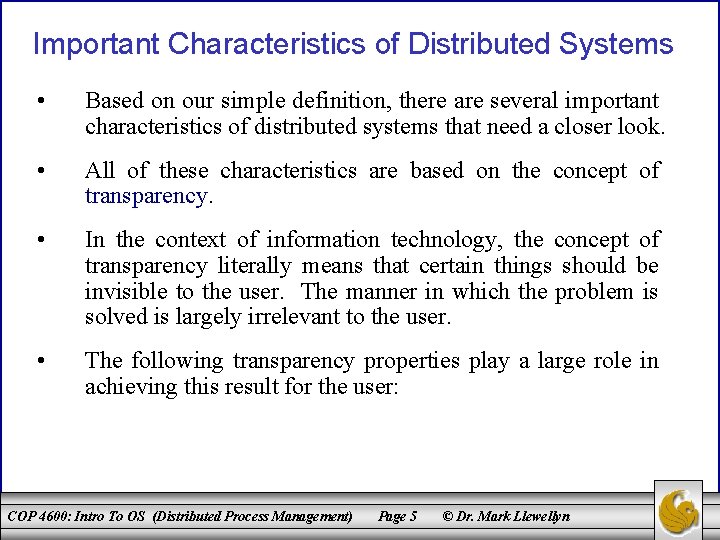 Important Characteristics of Distributed Systems • Based on our simple definition, there are several