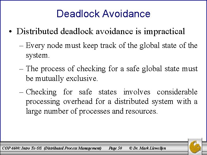 Deadlock Avoidance • Distributed deadlock avoidance is impractical – Every node must keep track