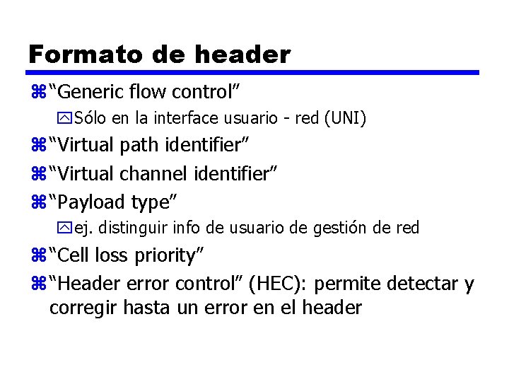 Formato de header z “Generic flow control” y. Sólo en la interface usuario -