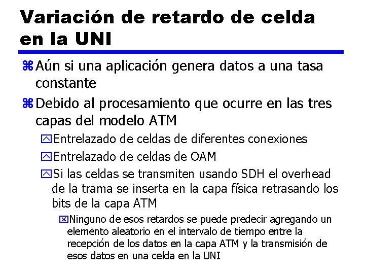 Variación de retardo de celda en la UNI z Aún si una aplicación genera