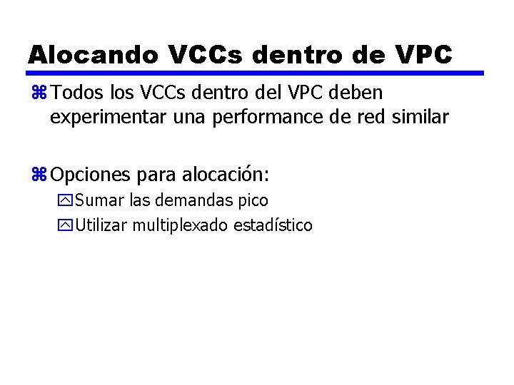 Alocando VCCs dentro de VPC z Todos los VCCs dentro del VPC deben experimentar