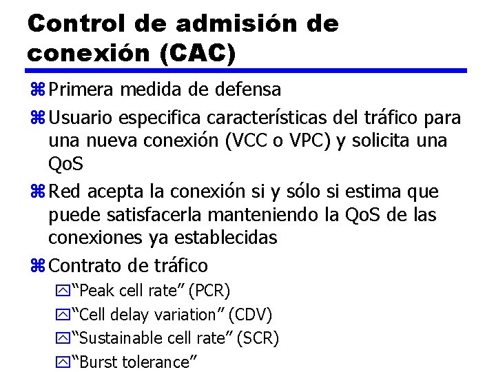 Control de admisión de conexión (CAC) z Primera medida de defensa z Usuario especifica