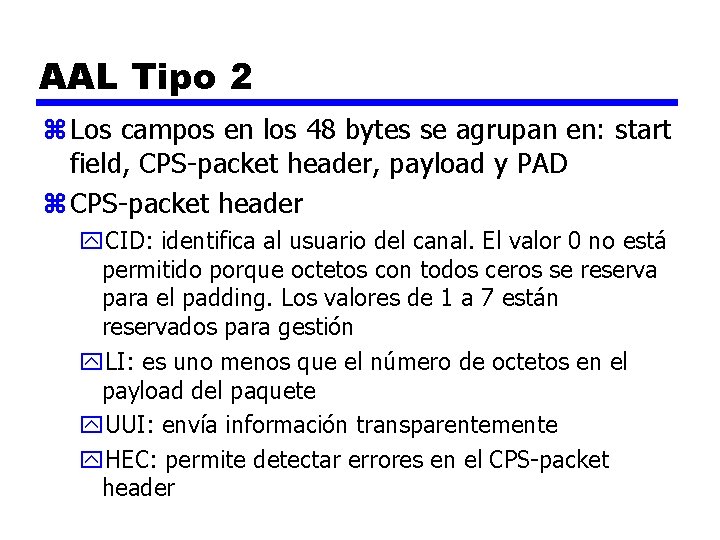 AAL Tipo 2 z Los campos en los 48 bytes se agrupan en: start