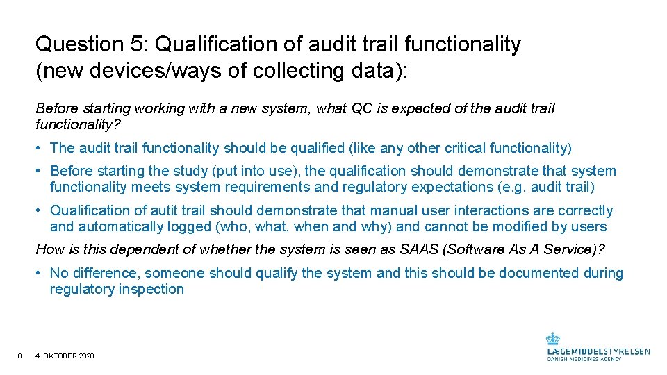 Question 5: Qualification of audit trail functionality (new devices/ways of collecting data): Before starting