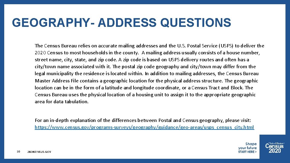 GEOGRAPHY- ADDRESS QUESTIONS The Census Bureau relies on accurate mailing addresses and the U.