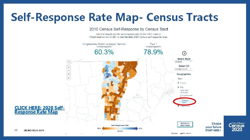 Self-Response Rate Map- Census Tracts CLICK HERE: 2020 Self. Response Rate Map 13 2020