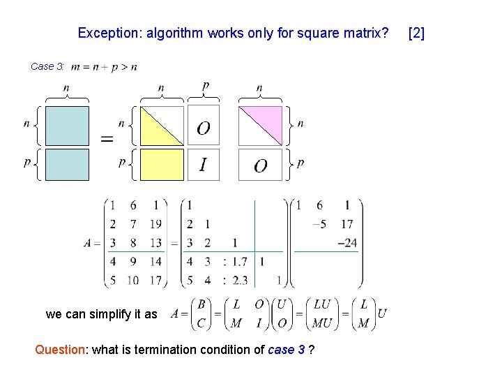 Exception: algorithm works only for square matrix? Case 3: we can simplify it as