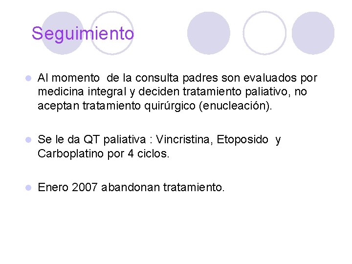 Seguimiento l Al momento de la consulta padres son evaluados por medicina integral y