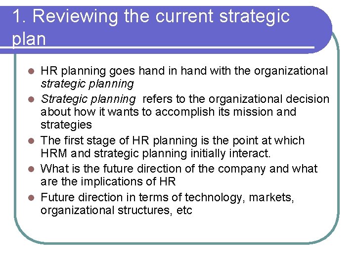 1. Reviewing the current strategic plan l l l HR planning goes hand in