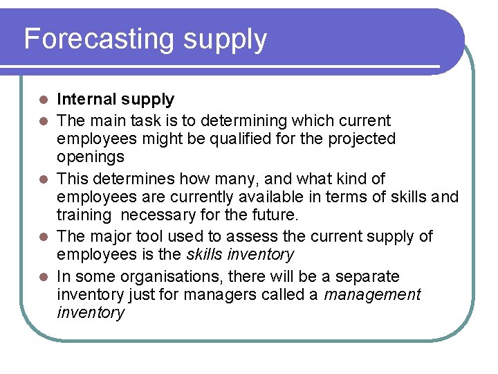 Forecasting supply l l l Internal supply The main task is to determining which