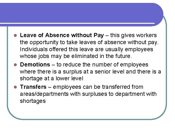 Leave of Absence without Pay – this gives workers the opportunity to take leaves