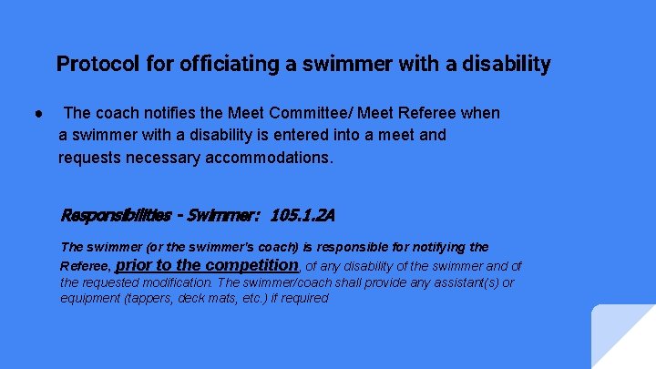 Protocol for officiating a swimmer with a disability ● The coach notifies the Meet Protocol for officiating a swimmer with a disability ● The coach notifies the Meet