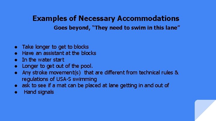 Examples of Necessary Accommodations Goes beyond, “They need to swim in this lane” ● Examples of Necessary Accommodations Goes beyond, “They need to swim in this lane” ●