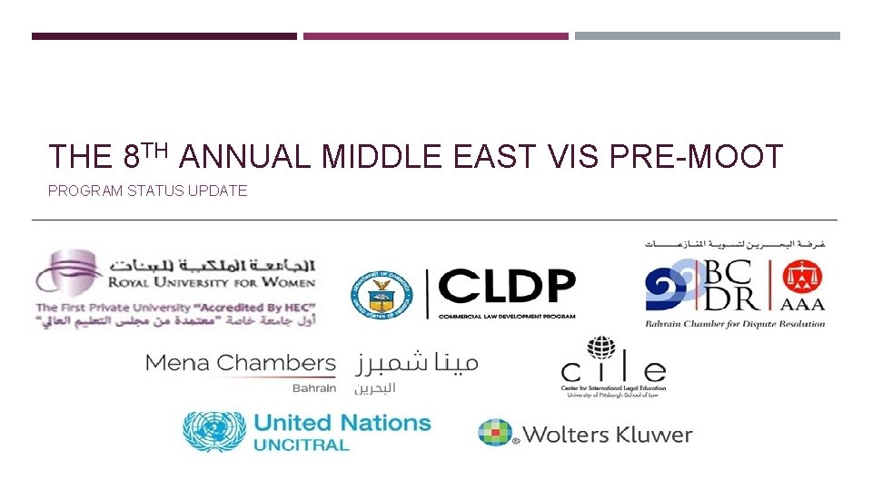 THE 8 TH ANNUAL MIDDLE EAST VIS PRE-MOOT PROGRAM STATUS UPDATE 
