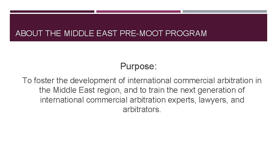 ABOUT THE MIDDLE EAST PRE-MOOT PROGRAM Purpose: To foster the development of international commercial