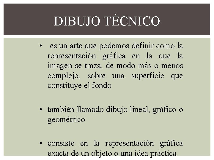 DIBUJO TÉCNICO • es un arte que podemos definir como la representación gráfica en