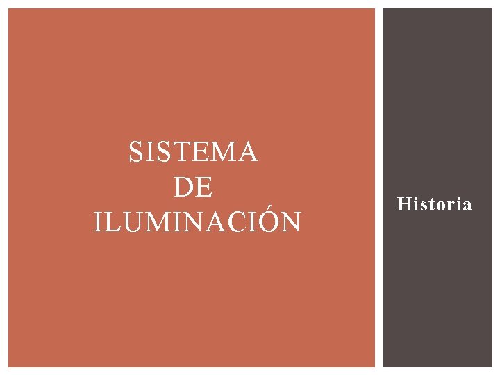 SISTEMA DE ILUMINACIÓN Historia 