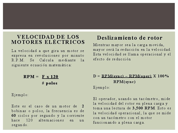 VELOCIDAD DE LOS MOTORES ELÉCTRICOS La velocidad a que gira un motor se expresa