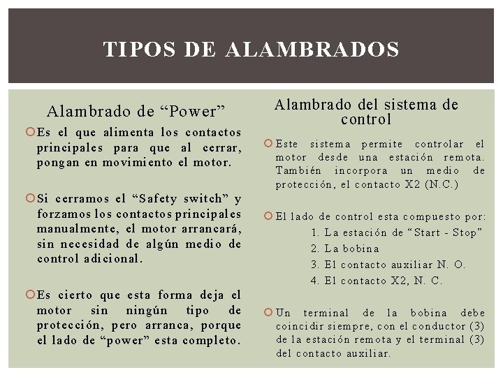 TIPOS DE ALAMBRADOS Alambrado de “Power” Es el que alimenta los contactos principales para