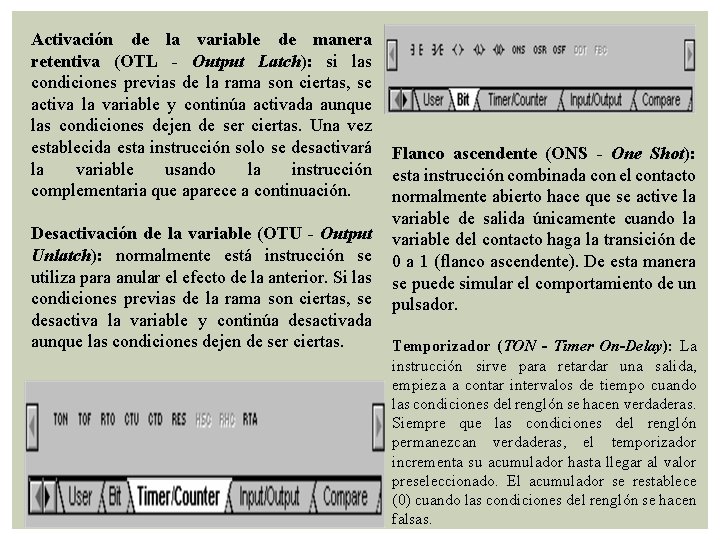 Activación de la variable de manera retentiva (OTL - Output Latch): si las condiciones