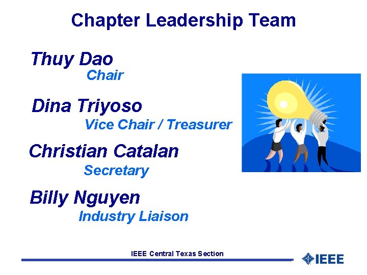 Chapter Leadership Team Thuy Dao Chair Dina Triyoso Vice Chair / Treasurer Christian Catalan