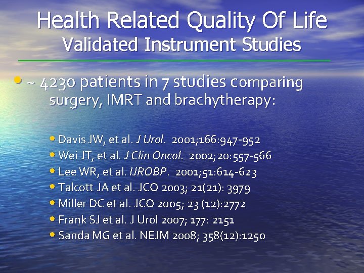 Health Related Quality Of Life Validated Instrument Studies • ~ 4230 patients in 7