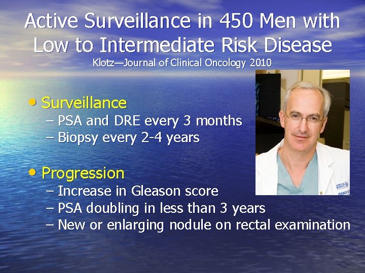 Active Surveillance in 450 Men with Low to Intermediate Risk Disease Klotz—Journal of Clinical