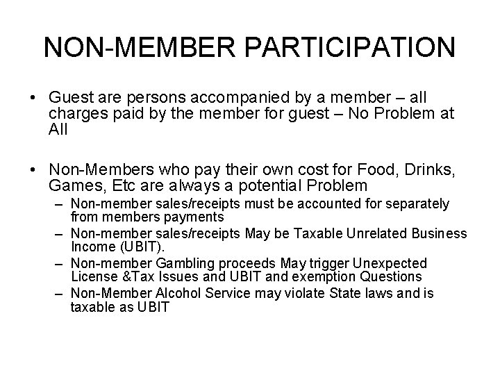 NON-MEMBER PARTICIPATION • Guest are persons accompanied by a member – all charges paid